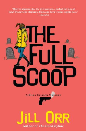 [Riley Ellison Mystery 04] • The Full Scoop